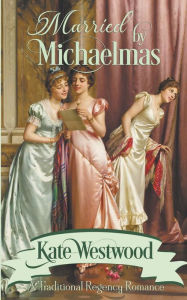 Title: Married by Michaelmas, Author: Kate Westwood