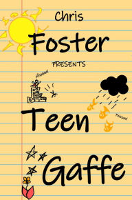 Title: Teen Gaffe, Author: Chris Foster
