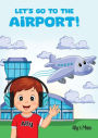 Let's Go To The Airport!