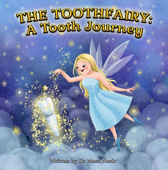 The Toothfairy: A Tooth Journey: A Tooth Journey