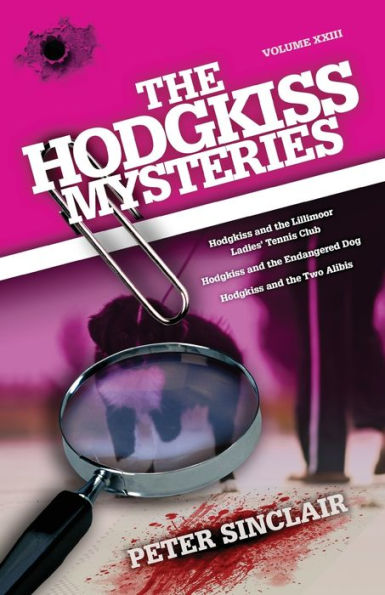 The Hodgkiss Mysteries: Hodgkiss and the Lillimoor Ladies' Tennis Club and Other Stories