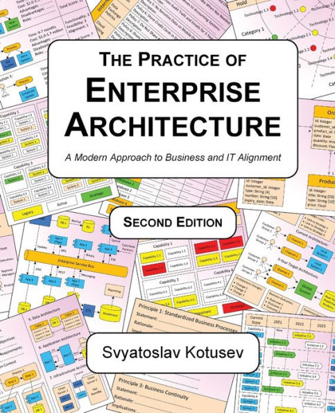 The Practice of Enterprise Architecture: A Modern Approach to Business and IT Alignment