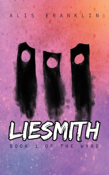 Liesmith: Book 1 of the Wyrd