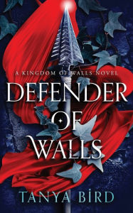 Title: Defender of Walls, Author: Tanya Bird