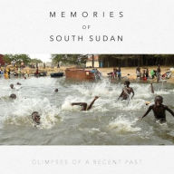 Title: Memories of South Sudan: Glimpses of a Recent Past, Author: Linda Thu