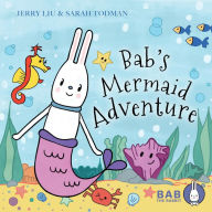 Title: Bab's Mermaid Adventure, Author: Sarah Todman