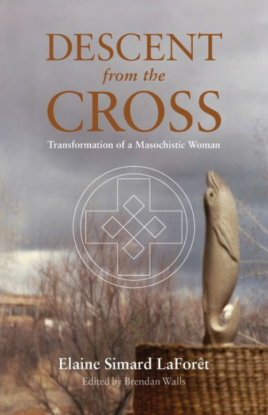 Descent from the Cross: Transformation of a Masochistic Woman