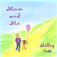 Title: Mum and Me: Book Three in the Sleep Sweet Series, Author: Shelley Cass