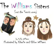 Title: The Williams Sisters (not the Tennis ones), Author: Kelly Williams