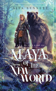 Title: Maya of The New World, Author: Sita Bennett