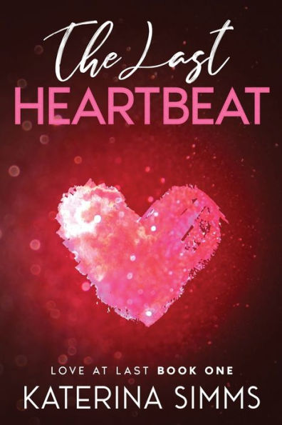 The Last Heartbeat: A Workplace Romance with Heat and Heart