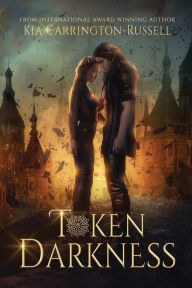 Title: Token Darkness, Author: Kia Carrington-Russell