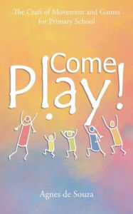 Title: Come Play!, Author: Agnes de Souza