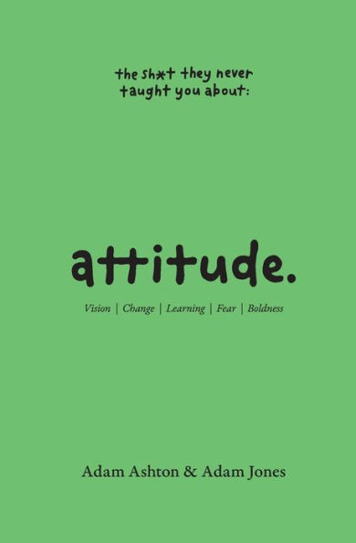 Attitude: Vision, Change, Learning, Fear & Boldness