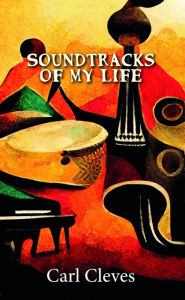 Title: soundtracks of my life, Author: carl cleves