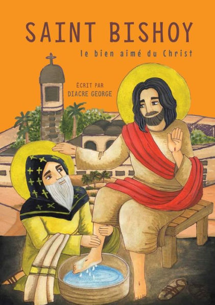 Saint Bishoy: le bien aimé du Christ: le bien aimé du Christ