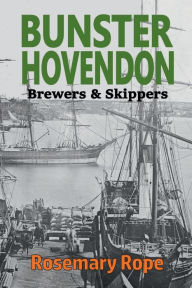 Title: Bunster Hovendon: Brewers & Skippers, Author: Rosemary Rope
