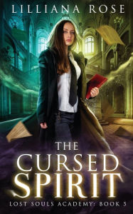 Title: The Cursed Spirit, Author: Lilliana Rose