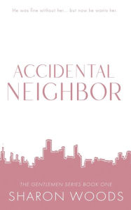Title: Accidental Neighbor, Author: Sharon Woods