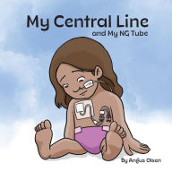 Title: My Central Line and My NG Tube, Author: Angus Olsen
