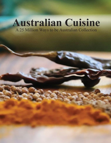 Australian Cuisine - A 25 Million Ways to be Australian Collection(Softcover)