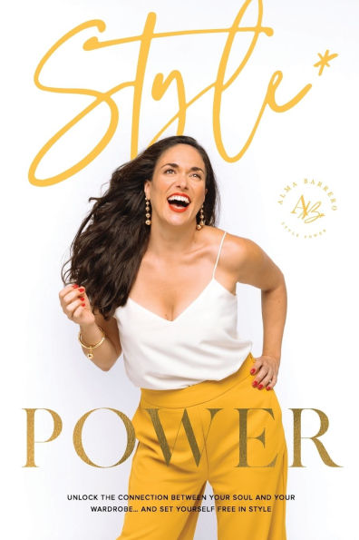 Style Power: Unlock the Connection Between Your Soul And Wardrobe... Set Yourself Free