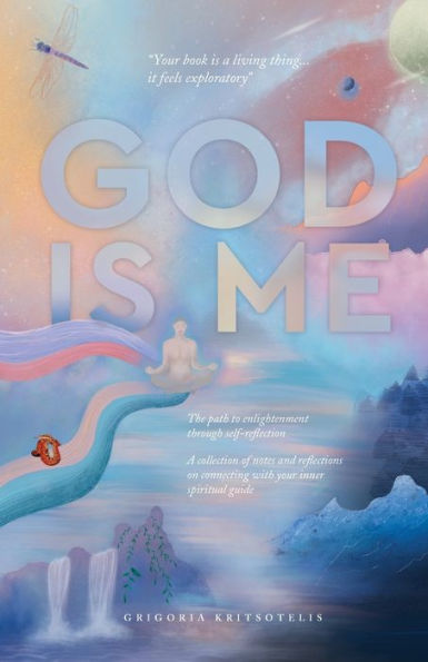 God is Me: The path to enlightenment through self-reflection