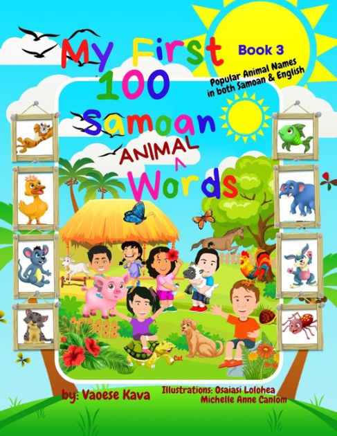 My First 100 Samoan Animal Words - Book 3 by Vaoese Kava, Osaiasi ...