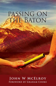 Title: Passing on the Baton, Author: John McElroy