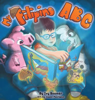 Title: My Filipino ABC: Learn Tagalog from A to Z, Author: Ivy Boomer