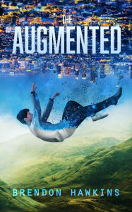 Title: The Augmented, Author: Brendon Hawkins