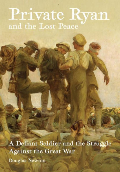Private Ryan and the Lost Peace: A Defiant Soldier Struggle Against Great War