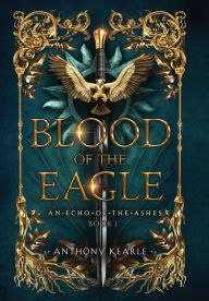 Title: Blood Of The Eagle, Author: Anthony Kearle