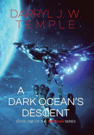 Title: A Dark Ocean's Descent, Author: Darryl JW Temple