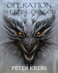 Title: Operation Sleeping Dragon, Author: Peter Krebs