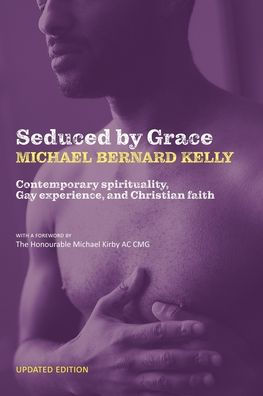 Seduced By Grace: Contemporary spirituality, Gay experience, and Christian faith