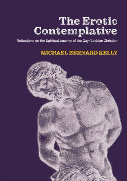 the Erotic Contemplative: Reflections on Spiritual Journey of Gay/Lesbian Christian
