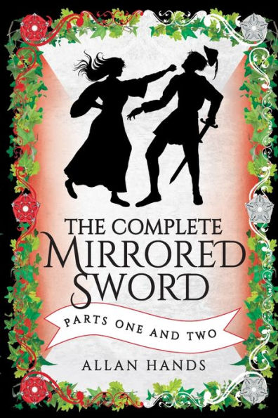THE COMPLETE MIRRORED SWORD: PARTS ONE AND TWO