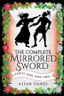 The Complete Mirrored Sword: Parts One and Two