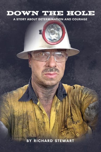 Down the Hole: A Story About Determination and Courage