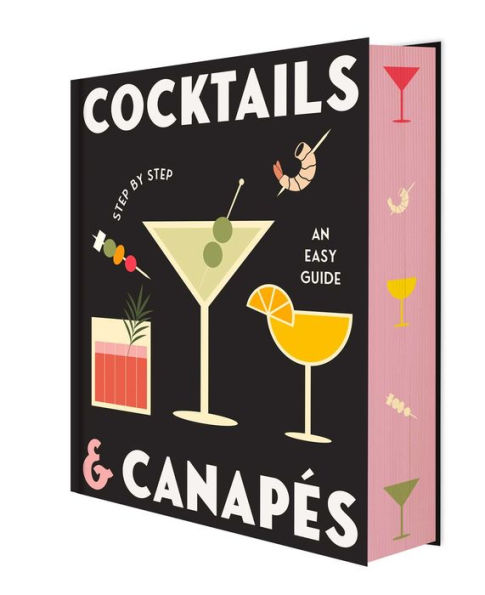 Cocktails and Canapes Step by Step: An Easy Guide