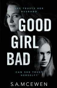 Title: Good Girl Bad, Author: S a McEwen