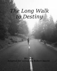 Title: The Long Walk to Destiny, Author: Mr Ben