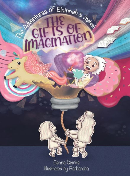 The Adventures of Elainnah and Sophiah - The Gifts of Imagination