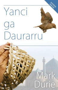 Title: Yanci ga Daurarru (Hausa Edition), Author: Mark Durie