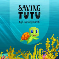 Title: Saving Tutu, Author: Lisa Newmarch