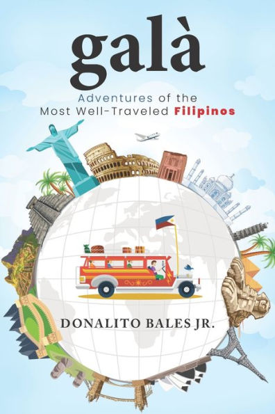 galÃ¯Â¿Â½: Adventures of the Most Well-Traveled Filipinos