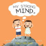 My Strong Mind IV: I am Pro-active and Keep my Emotions in Check