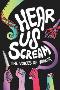 Hear Us Scream: The Voices of Horror Volume One