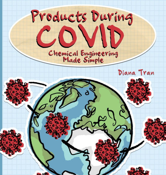 Products During COVID: Chemical Engineering Made Simple